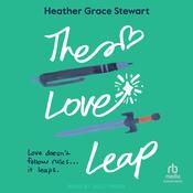 The Love Leap by  Heather Grace Stewart audiobook