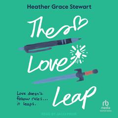 The Love Leap by Heather Grace Stewart audiobook