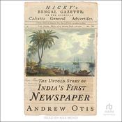 Hicky's Bengal Gazette by  Andrew Otis audiobook