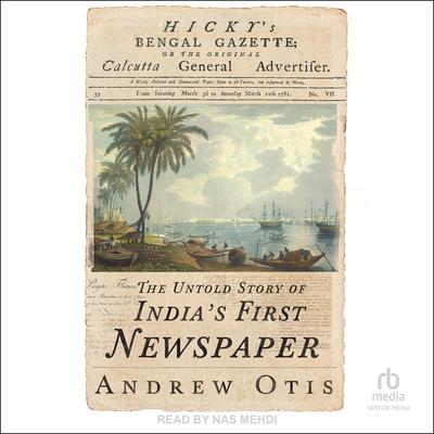 Hicky's Bengal Gazette by Andrew Otis audiobook