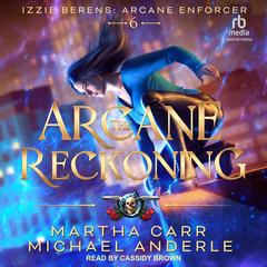 The Arcane Reckoning by Martha Carr audiobook