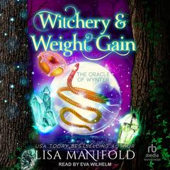 Witchery & Weight Gain by Lisa Manifold audiobook