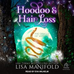 Hoodoo & Hair Loss by Lisa Manifold audiobook