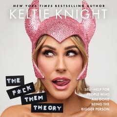 The F*ck Them Theory by Keltie Knight audiobook