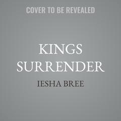 Kings Surrender by Iesha Bree audiobook