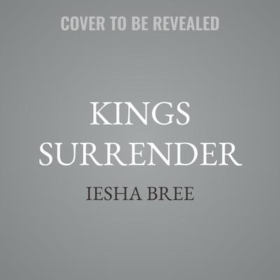 Kings Surrender by Iesha Bree audiobook