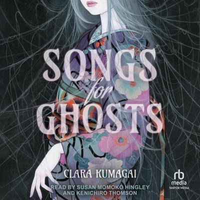 Songs for Ghosts by Clara Kumagai audiobook