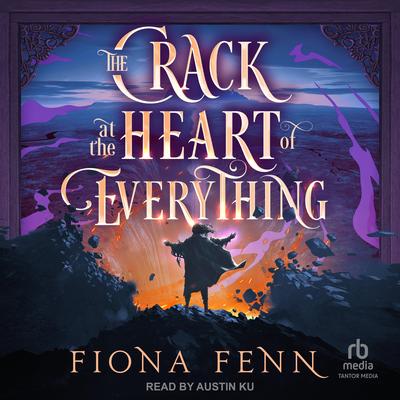 The Crack at the Heart of Everything by Fiona Fenn audiobook