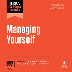 HBR's 10 Must Reads on Managing Yourself, Updated and Expanded (featuring 