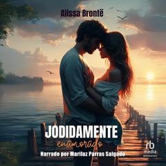 Jodidamente enamorado by Alissa Brontë audiobook