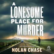 A Lonesome Place for Murder by  Nolan Chase audiobook