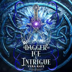 A Dagger of Ice and Intrigue by Vera Raye audiobook