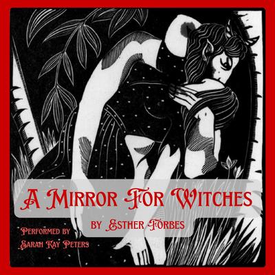A Mirror for Witches by Esther Forbes audiobook