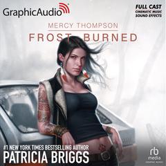 Frost Burned [Dramatized Adaptation] by Patricia Briggs audiobook