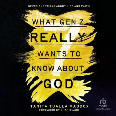 What Gen Z Really Wants to Know About God by Tanita Tualla Maddox audiobook