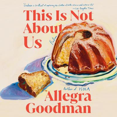 This Is Not About Us by Allegra Goodman audiobook