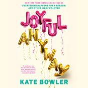Joyful, Anyway by  Kate Bowler audiobook