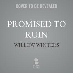 Promised to Ruin by Willow Winters audiobook