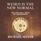 Weird is the New Normal by  Michael Meyer audiobook