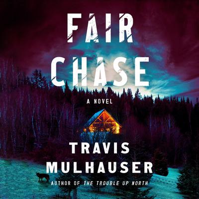 Fair Chase by Travis Mulhauser audiobook