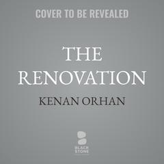 The Renovation by Kenan Orhan audiobook