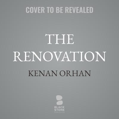 The Renovation by Kenan Orhan audiobook