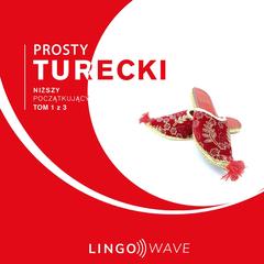 Prosty turecki - Niższy początkujący - Tom 1 z 3 by Lingo Wave audiobook