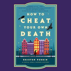 How to Cheat Your Own Death by Kristen Perrin audiobook