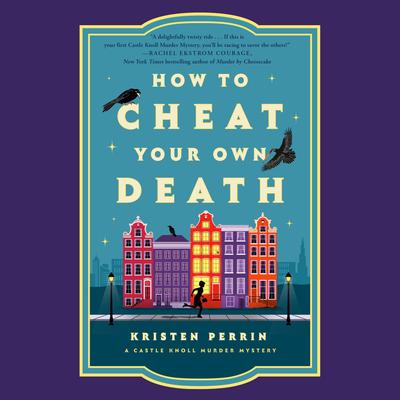 How to Cheat Your Own Death by Kristen Perrin audiobook