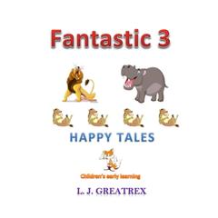 Fantastic 3 Happy Tales by L.J. Greatrex audiobook