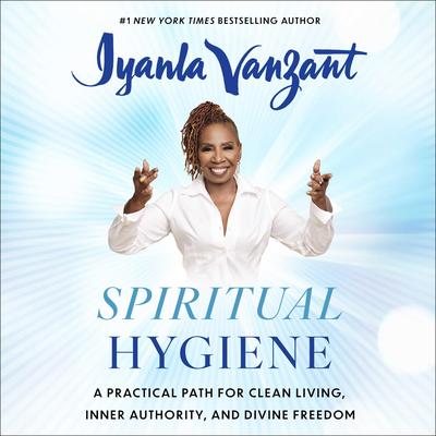 Spiritual Hygiene by Iyanla Vanzant audiobook