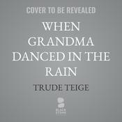 When She Danced in the Rain by  Trude Teige audiobook
