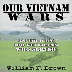 Our Vietnam Wars, Volume 1 by William F. Brown audiobook