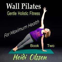 Wall Pilates by Heidi Olssen audiobook