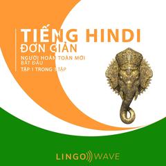 Tiếng Hindi đơn giản - Người hoàn toàn mới bắt đầu  - Tập 1 trong 3 tập by Lingo Wave audiobook