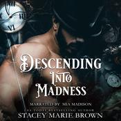 Descending into Madness by  Stacey Marie Brown audiobook