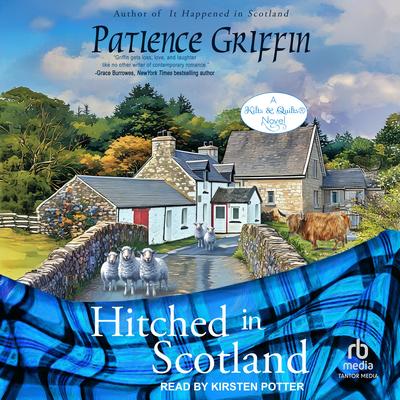 Hitched in Scotland (Kilts and Quilts Book 10) by Patience Griffin audiobook