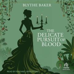 The Delicate Pursuit Of Blood by Blythe Baker audiobook