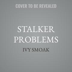 Stalker Problems by Ivy Smoak audiobook