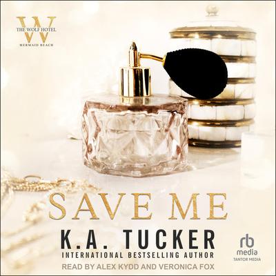 Save Me by K. A. Tucker audiobook