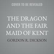 The Dragon and the Fair Maid of Kent by  Gordon R. Dickson audiobook