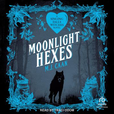 Moonlight Hexes by M.J. Caan audiobook