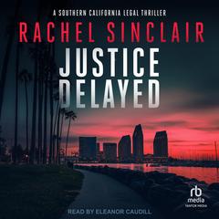 Justice Delayed by Rachel Sinclair audiobook