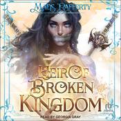 Heir of Broken Kingdom by  Mads Rafferty audiobook