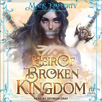 Heir of Broken Kingdom by Mads Rafferty audiobook