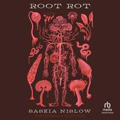 Root Rot by  Saskia Nislow audiobook