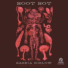Root Rot by Saskia Nislow audiobook