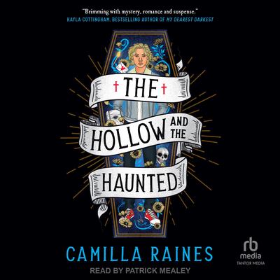 The Hollow and the Haunted by Camilla Raines audiobook