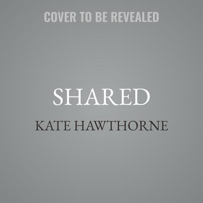 Shared by Kate Hawthorne audiobook