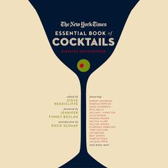 The New York Times Essential Book of Cocktails by Steve Reddicliffe audiobook